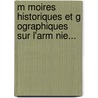 M Moires Historiques Et G Ographiques Sur L'Arm Nie... door Jean Saint-Martin