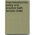 Macroeconomics: Policy And Practice [With Access Code]
