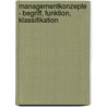 Managementkonzepte - Begriff, Funktion, Klassifikation door Arne Behm