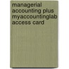 Managerial Accounting Plus Myaccountinglab Access Card door Wendy M. Tietz