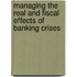 Managing The Real And Fiscal Effects Of Banking Crises