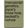 Manuscript Genetics, Joyce's Know-How, Beckett's Nohow door Dirk van Hulle