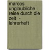 Marcos unglaubliche Reise durch die Zeit  - Lehrerheft by Gesine Bertelsen