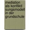 Mediation Als Konfliktl Sungsmodell In Der Grundschule by Frank Clemenz