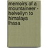 Memoirs Of A Mountaineer - Helvellyn To Himalaya Lhasa