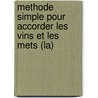 Methode Simple Pour Accorder Les Vins Et Les Mets (La) door Sandrine Audegond