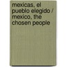 Mexicas, el Pueblo elegido / Mexico, the Chosen People door Jaime Montell