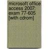 Microsoft Office Access 2007: Exam 77-605 [With Cdrom] door Microsoft Official Academic Course