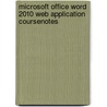 Microsoft Office Word 2010 Web Application Coursenotes door Inc. Course Technology