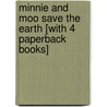 Minnie and Moo Save the Earth [With 4 Paperback Books] door Denys Cazet