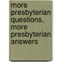 More Presbyterian Questions, More Presbyterian Answers