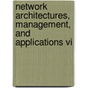 Network Architectures, Management, And Applications Vi door Weisheng Hu