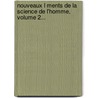 Nouveaux L Ments De La Science De L'Homme, Volume 2... by Paul Joseph Barthez