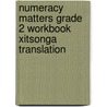 Numeracy Matters Grade 2 Workbook Xitsonga Translation door Gaynor Cozens