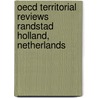 Oecd Territorial Reviews Randstad Holland, Netherlands door Publishing Oecd Publishing