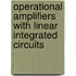 Operational Amplifiers With Linear Integrated Circuits