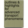 Outlines & Highlights For Advanced Transport Phenomena door Gary Leal