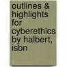 Outlines & Highlights For Cyberethics By Halbert, Isbn door Halbert and Ingulli