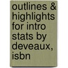 Outlines & Highlights For Intro Stats By Deveaux, Isbn door 1st Edition DeVeaux and Velleman