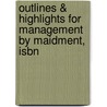 Outlines & Highlights For Management By Maidment, Isbn by Maidment