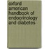Oxford American Handbook Of Endocrinology And Diabetes