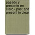 Pasado y presente en claro / Past and Present in Clear