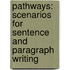 Pathways: Scenarios For Sentence And Paragraph Writing