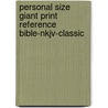 Personal Size Giant Print Reference Bible-Nkjv-Classic by Thomas Nelson Publishers