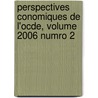 Perspectives Conomiques de L'Ocde, Volume 2006 Numro 2 by Publishing Oecd Publishing