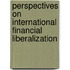 Perspectives On International Financial Liberalization