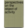 Perspectives on the Object of Activity by Unknown