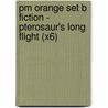 Pm Orange Set B Fiction - Pterosaur's Long Flight (X6) door Hugh Price