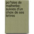 Po?Sies De Malherbe; Suivies D'Un Choix De Ses Lettres