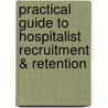 Practical Guide to Hospitalist Recruitment & Retention door Kirk Matthews