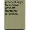 Practical Ways to Improve Patients' Treatment Outcomes by Steven R. Feldman