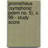 Prometheus (Symphonic Poem No. 5), S. 99 - Study Score by Otto Taubmann