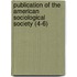 Publication Of The American Sociological Society (4-6)