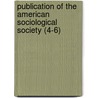Publication Of The American Sociological Society (4-6) door American Sociological Association