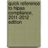 Quick Reference To Hipaa Compliance, 2011-2012 Edition