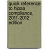 Quick Reference To Hipaa Compliance, 2011-2012 Edition door Pamela Sande