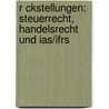 R Ckstellungen: Steuerrecht, Handelsrecht Und Ias/Ifrs by Ingeborg Haas
