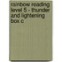 Rainbow Reading Level 5 - Thunder And Lightening Box C