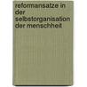 Reformansatze In Der Selbstorganisation Der Menschheit by Ralph Fuchs