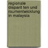Regionale Disparit Ten Und Raumentwicklung In Malaysia