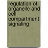 Regulation Of Organelle And Cell Compartment Signaling door Ralph A. Bradshaw