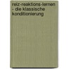 Reiz-Reaktions-Lernen - Die Klassische Konditionierung door Silke Lübbert