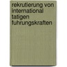 Rekrutierung Von International Tatigen Fuhrungskraften door Carmen Zwahr