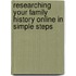 Researching Your Family History Online In Simple Steps