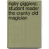 Rigby Gigglers: Student Reader The Cranky Old Magician