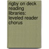 Rigby On Deck Reading Libraries: Leveled Reader Chorus door Rae Emmer